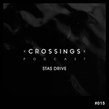 Crossings Podcast #015 - Stas Drive