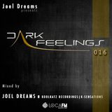 Dark Feelings 016 - Mixed by Joel Dreams