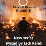MinuteB4Midnight Presents Illumin8 Chapter 1 A New Begin - Mixed By Jack Kandi