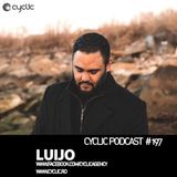 Luijo - Cyclic Podcast #197 - | Cyclic Agency Romania |