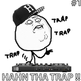 Hahn Tha Trap!! #1
