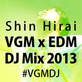 Shin Hirai - VGM x EDM DJ Mix 2013