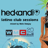 HedKandi Latino House Session - mixed by beto deejay