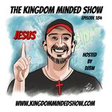 Kingdom Minded Show Ep 184