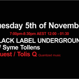 Black Label Underground 8th Nov 2013 feat...Tollis Q & Syme Tollens