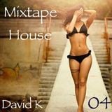 David K - Mixtape House 04