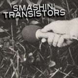 Smashin' Transistors 2nd Dispatch