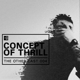 THE OTHER CAST 004: CONCEPT OF THRILL