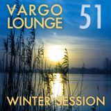 VARGO LOUNGE 51 - Winter Session