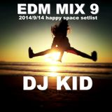 EDM MIX 9 -2014/9/14 Happy Space SetList-