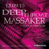 2015-09-12 The Gnat & Mad_Line - ndorphin - Deep Throat Massaker