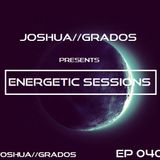 Energetic Sessions 040 Pres By Joshua Grados