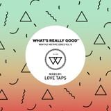 What's Really Good Mix Series Vol. 13 by Love Taps