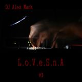Alex Mark - L.o.V.e.S.n.A #3