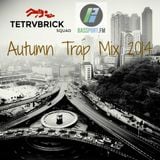 Tetrvbrick SQUAD - Autumn Trap Mix 2014 (Featured on BassportFM)