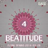Beatitude 4 (Flying Sparks 2014-03-29)