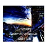 LATEX_ROOFTOPSESSIONS_PT.1