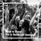 Back to Front - Vol 2: Dazed and Confused