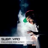 Pixelatique Podcast #31 - Subp Yao