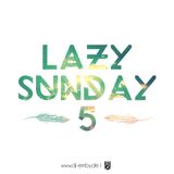 Lazy Sunday 5