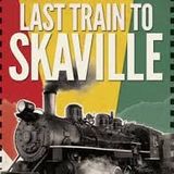 The Last Train To Skaville