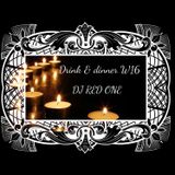 DRINK & DINNER W16