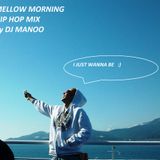 MELLOW MORNING HIP HOP MIX by DJ MANOO