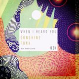 When I Heard You 001: Sunshine Funk