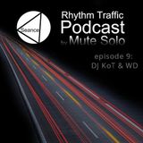 Rhythm Traffic Radio Show episode 9 with DJ KoT & WD