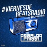 #ViernesDeBeatsRadio con Oswaldo Parra (04-10-15)