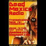 Dead Mexico Radio: Show 19
