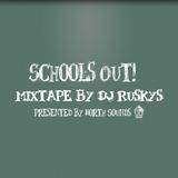 DJ Ruskys - Schools Out Mixtape