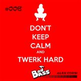 BADBASS - Episode 006 (Twerk Hard)