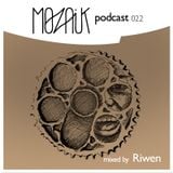 Mozaik Podcast 022 - Mixed by Riwen