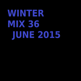 Winter Mix 36 - June 2015