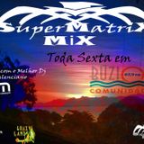SuperMatrix Mix (Radio Buzios Comunidade) - Bruno Mendoza