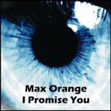 Max Orange - I Promise You