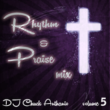 DJ Chuck Rhythm & Praise Mix Vol 5
