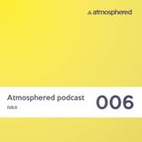 Atmosphered podcast #006_Ivax