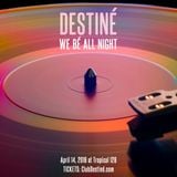 DESTINÉ - We Bé All Night