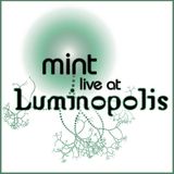 Mint - Live at Luminopolis