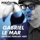 PRAXXIZ Podcast #001 pres. GABRIEL LE MAR
