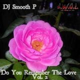 DJ Smooth P - Do You Remember The Love Vol. 2