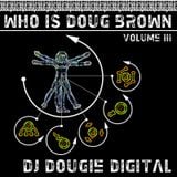 Who Is Doug Brown (Volume III)