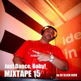 MixTape 15 - Just Dance Baby...
