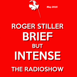 Roger Stiller - Brief But Intense - RadioShow May 2015