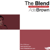 Ade Brown: The Blend