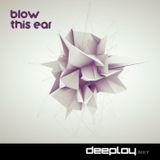DeepLay - Blow This Ear - 2012-08-02