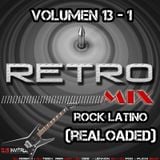 DJ MIX - RETRO MIX VOL 13 ROCK LATINO (RELOADED)