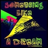 Something Like A Dream